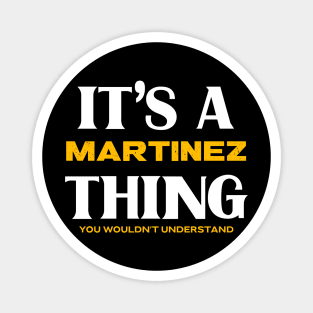 It's a Martinez Thing You Wouldn't Understand Magnet